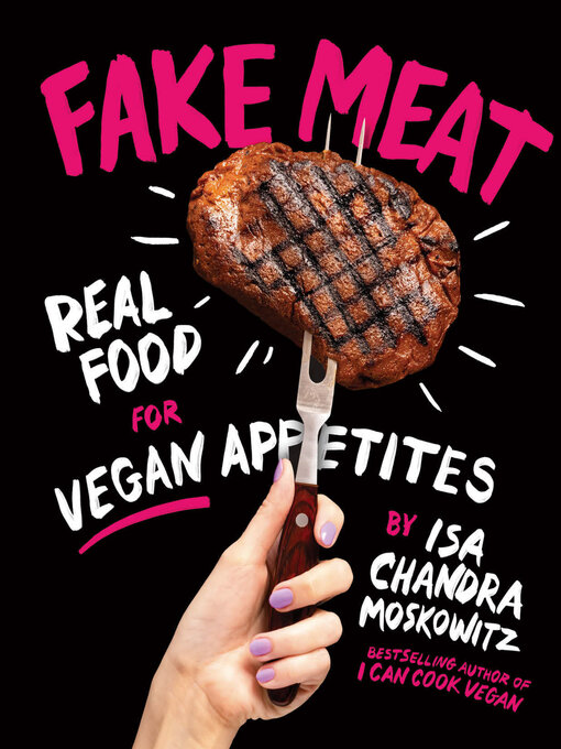 Title details for Fake Meat by Isa Chandra Moskowitz - Wait list